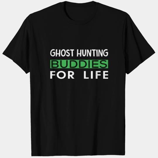 Ghost Hunting Buddies For Life Ghost Adventures t T Shirts