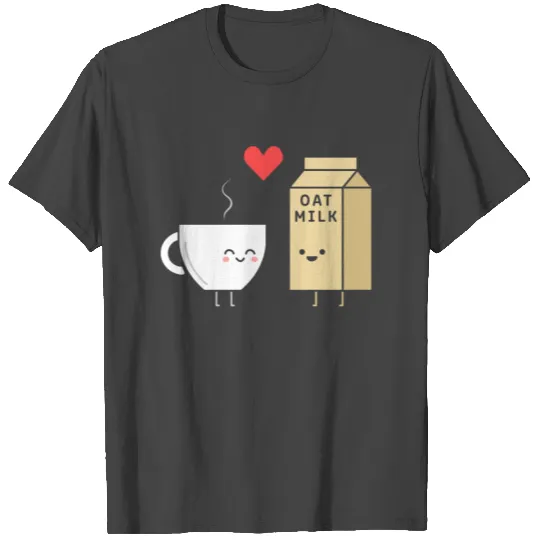 Oat Milk + Coffee = Love T Shirts