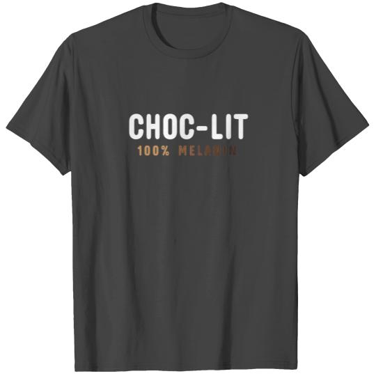 Choc-LIT 100% Melanin Black Pride T Shirts