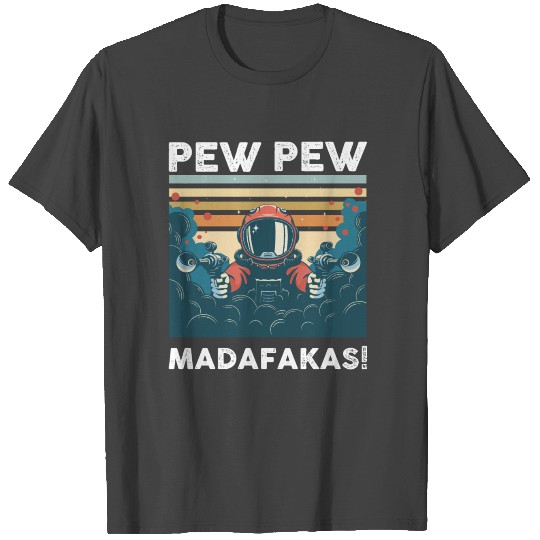 PEW Madafakas Retro Vintage Astronaut Spaceman T Shirts