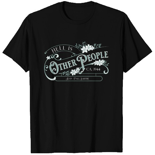 Hell Is Other People T Shirts