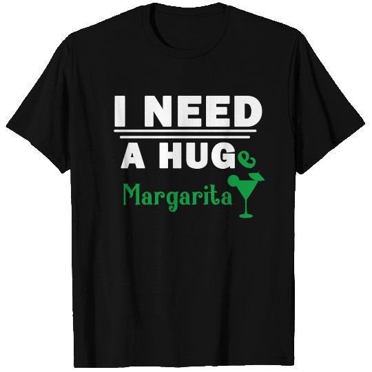 i need a huge margarita T Shirts