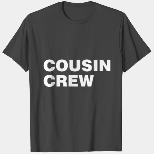 Cousin Crew T Shirts