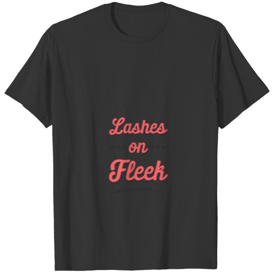 Lashes On Fleek - Makeup T-shirt