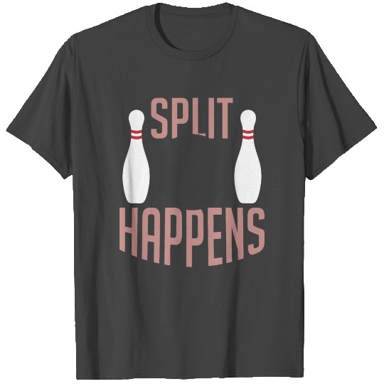 Happens Split Bowling Pun Ball Skittles T Shirts