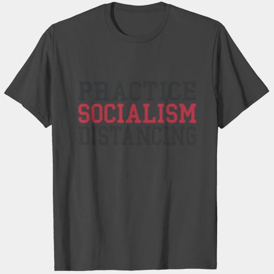 Practice Socialism Distancing Funny Politics T Shirts