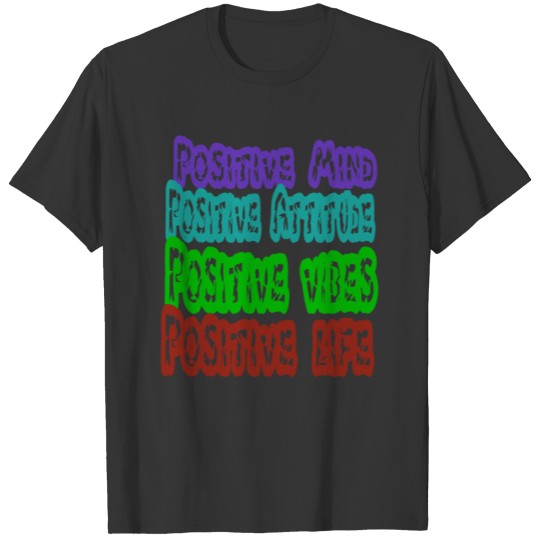 Positive mind, positive vibes T-shirt
