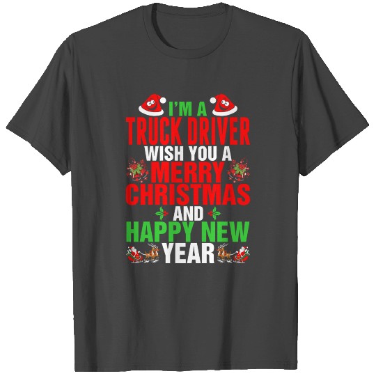 Im A Truck Driver Wish You A Merry Xmas T Shirts