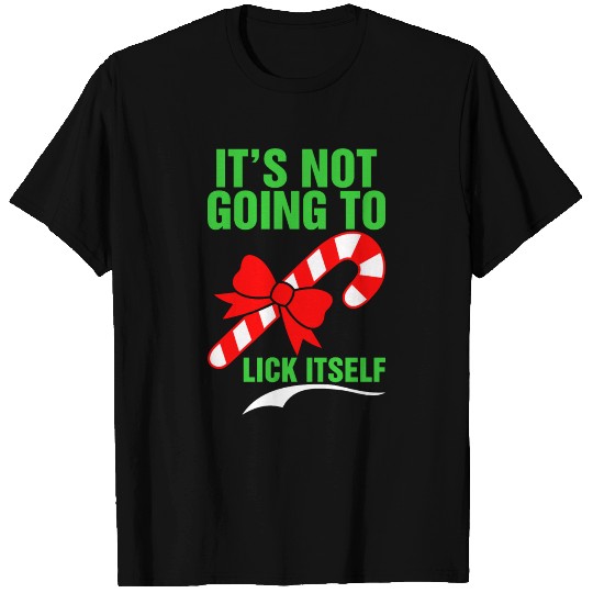 Its Not Going To Lick Itself T Shirts