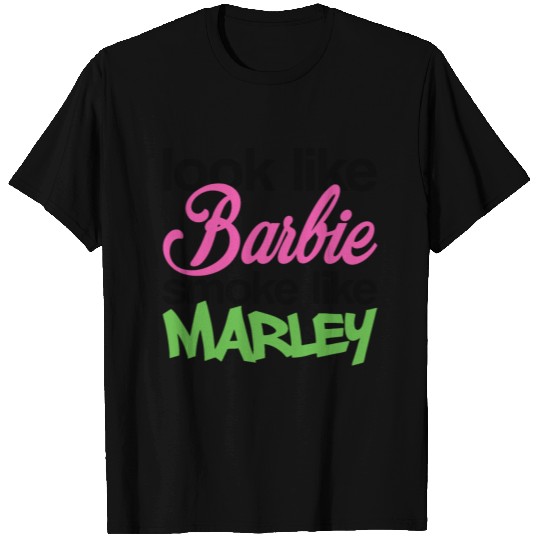 Look Like Barbie Smoke Like Marley High Smoke T Shirts