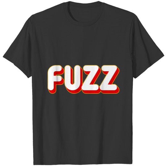 Fuzz. Electric guitar funny gift for musician T-shirt
