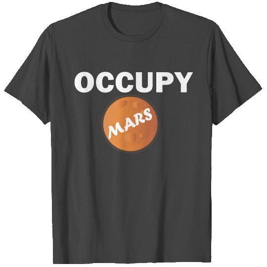 Occupy Mars T Shirts