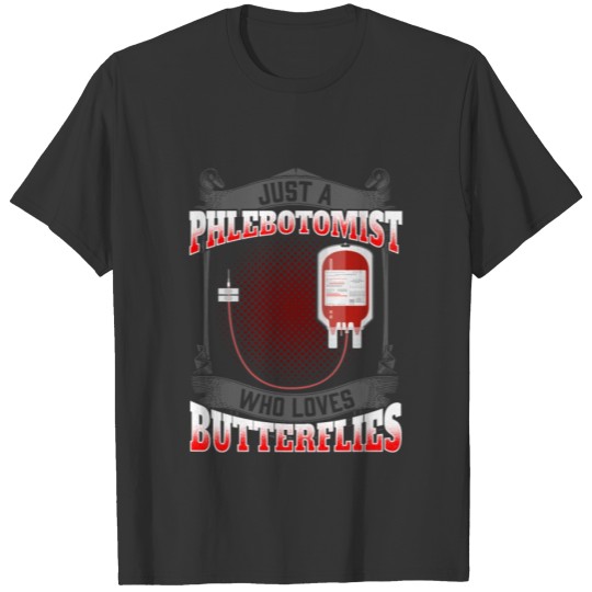 Phlebotomist Butterfly Blood Needle Phlebotomy T-shirt