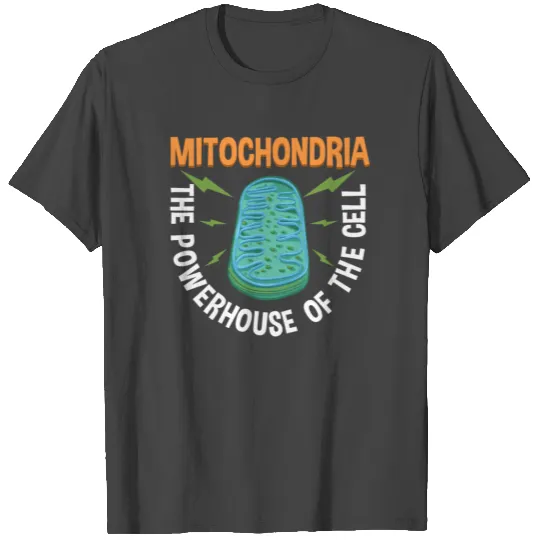 Mitochondria The Powerhouse of the Cell T Shirts
