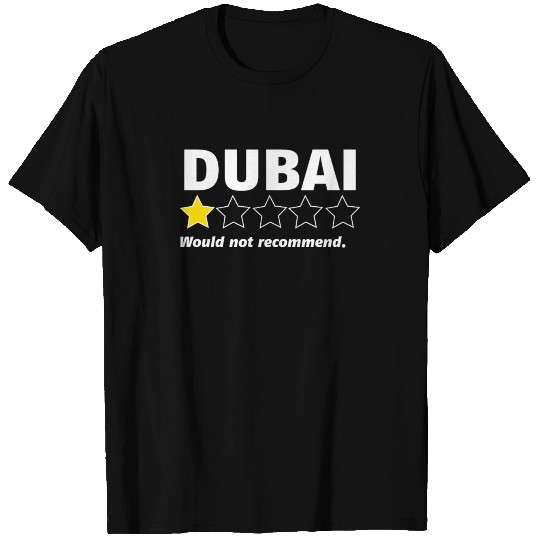 Dubai | One Star Rating - Would Not Recommend T Shirts