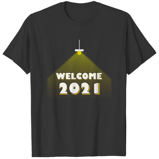 WELCOME 2021/ HAPPY NEW YEAR 2021 T-shirt