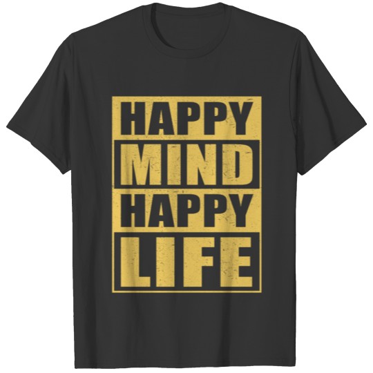 Happy Mind Happy Life Optimist Positive T Shirts