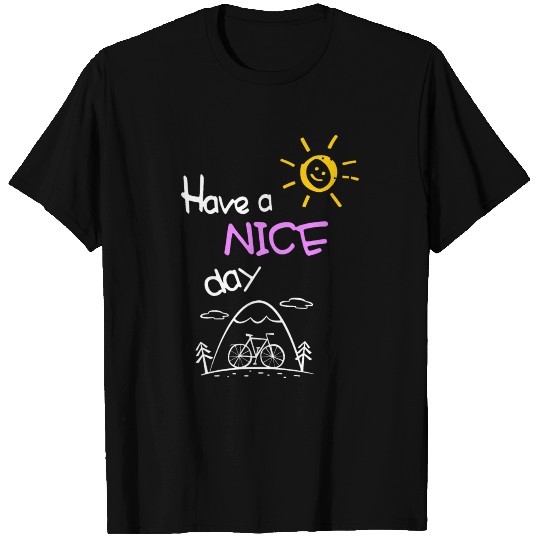 Have a nice day - Bike Trip T Shirts
