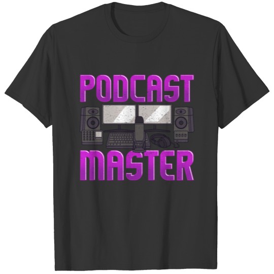 Podcast Master Podcasting Pod Cast Expert T-shirt