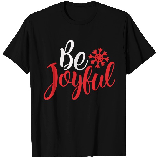 White Be Joyful T Shirts