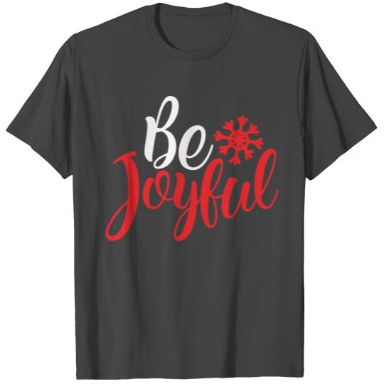White Be Joyful T Shirts