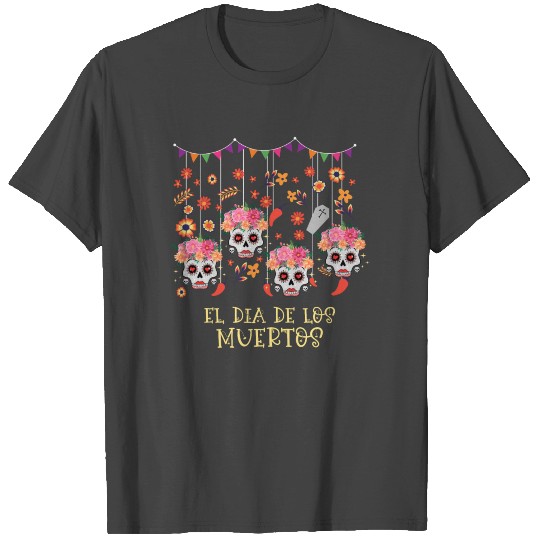El Dia de Los Muertos Day of the Dead Sugar T Shirts