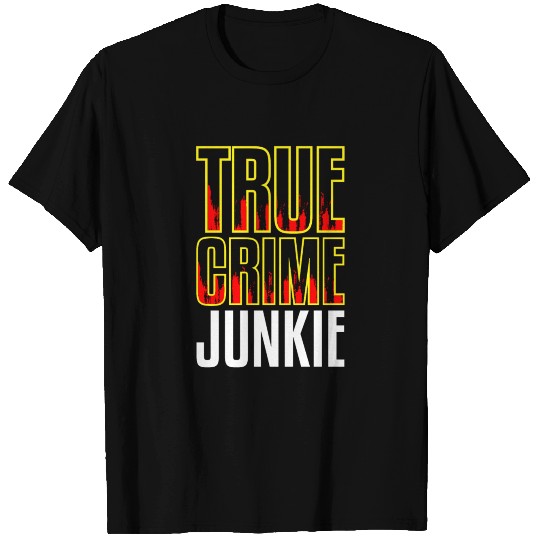 True Crime Junkie Podcast Fan Serial Killer Murder T Shirts