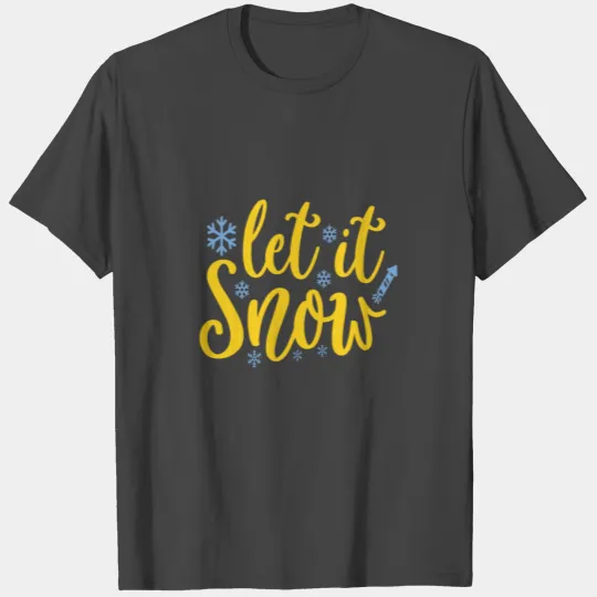 Let It Snow - Christmas T Shirts