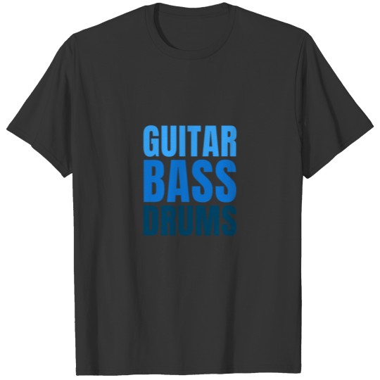 GUITAR BASS DRUMS funny music design T Shirts