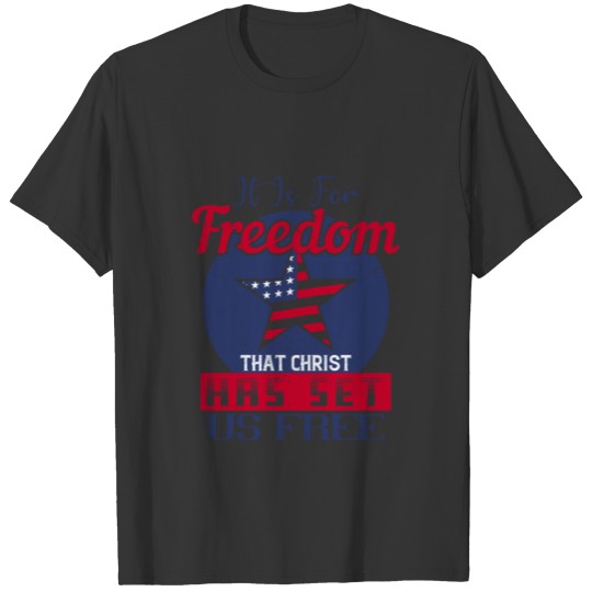 Christ Has Set Us Free T-shirt