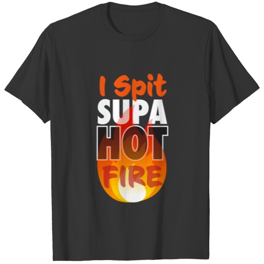 Meme Funny Joke Rap Hip Hop Supa Hot Fire Gift T Shirts