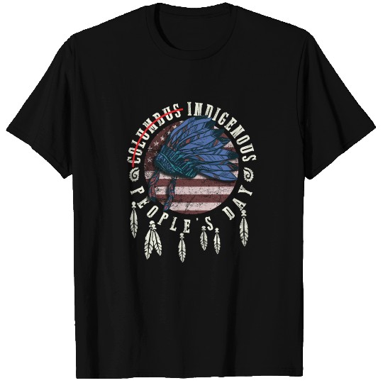 Indigenous People's Day Not Columbus Day Native T Shirts