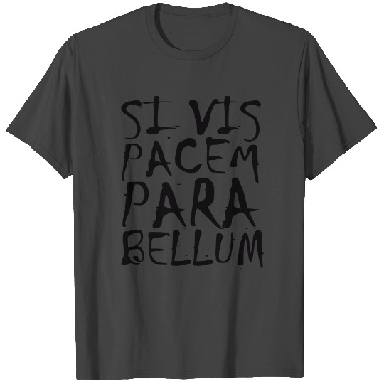 SI VIS PACEM PARA BELLUM Friede Krieg Peace War bl T Shirts