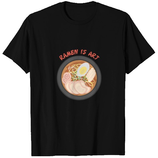 Ramen Is Art T Shirts