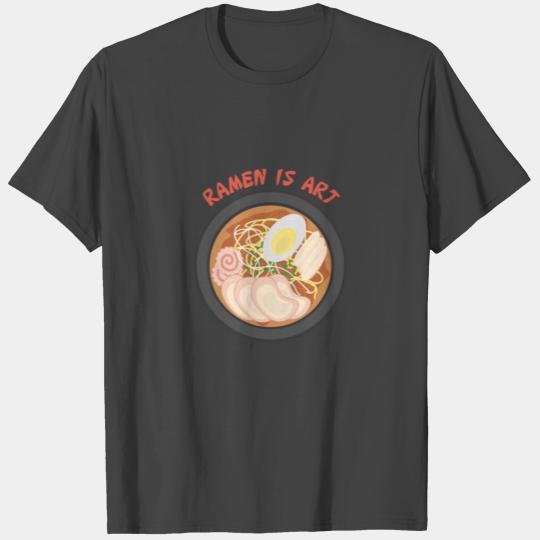Ramen Is Art T Shirts