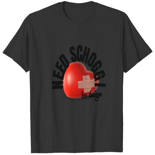 Need Schoggi Swiss Chocolate Gift Sayings T-shirt