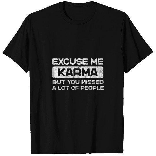 Excuse Me Karma, Corona T Shirts