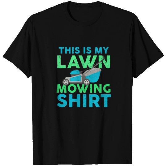 This Is My Lawn Mowing Funny Lawn Mowing T Shirts