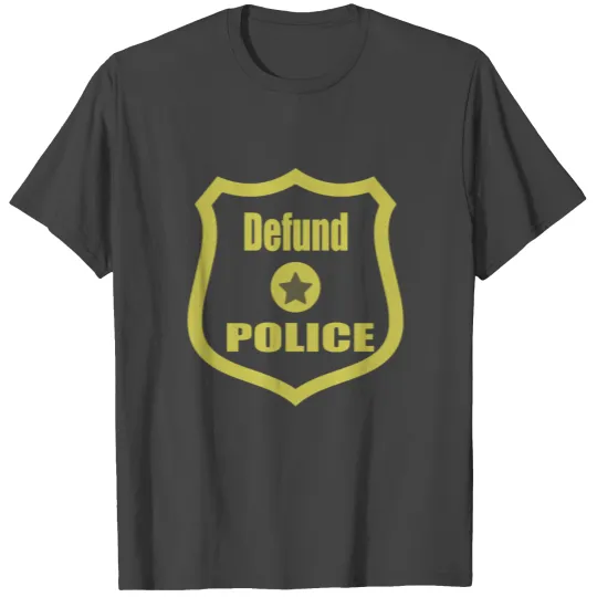 Defund The Police T Shirts