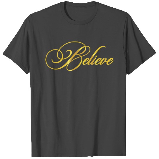 Believe, Christmas, Easter, Christian, Inspiration T Shirts