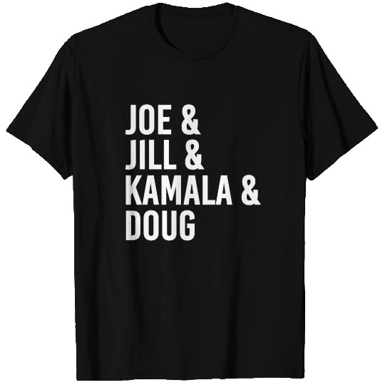 Joe & Jill & Kamala & Doug T Shirts