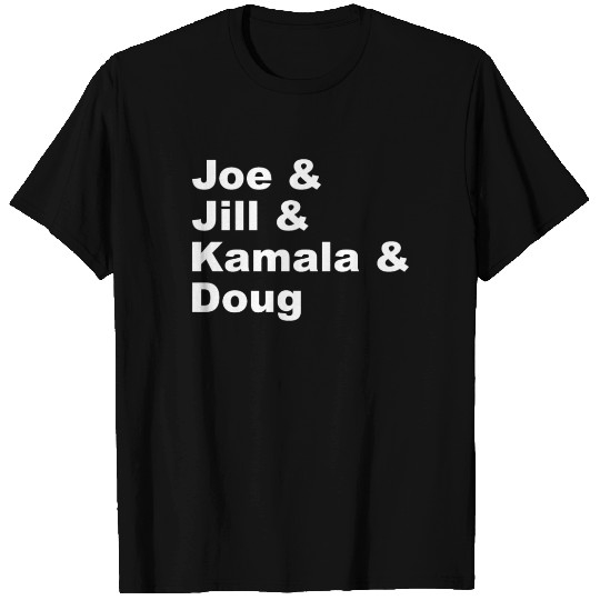 Joe & Jill & Kamala & Doug T Shirts