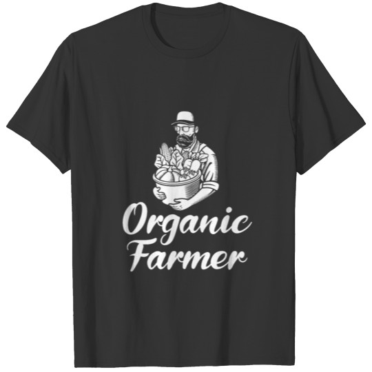 Organic Farmer Gift Idea T-shirt
