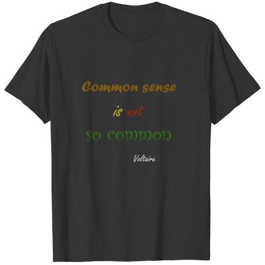 Voltaire on common sense T-shirt