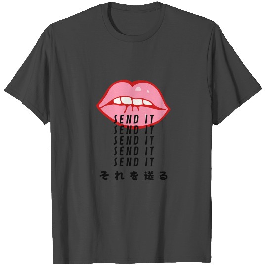 Just say send it (japanese version) T Shirts