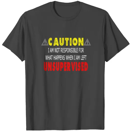 Funny Unsupervised Gift T Shirts