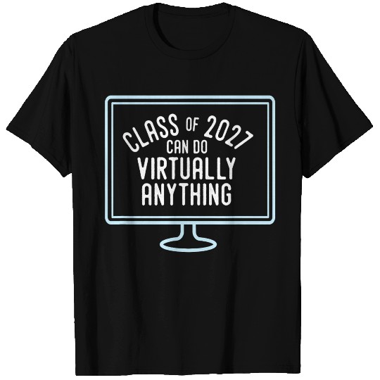 Back to School Class of 2027 Can Do Virtually Anyt T Shirts