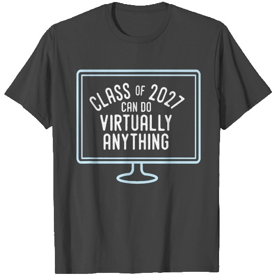 Back to School Class of 2027 Can Do Virtually Anyt T Shirts