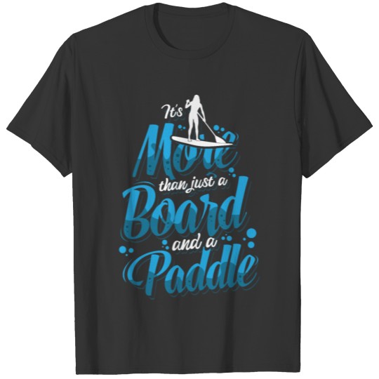 SUP Stand up paddling paddle sports gift T Shirts