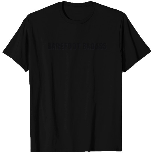 Barefoot Badass - Single Line T Shirts